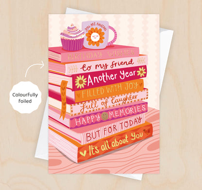 Happy Birthday To My Friend - Foiled Bookish Birthday Card