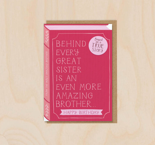 Behind Every Great Sister is an Amazing Brother Birthday Greeting Card
