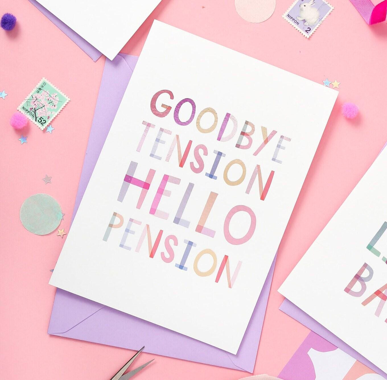 Hello Pension Goodbye Tension   Luxury Retirement Foiled Greeting Card