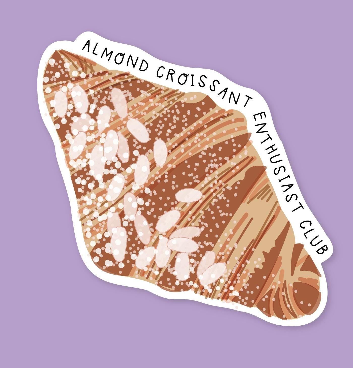 Almond Croissant Enthusiast Club - Vinyl Sticker Waterproof Laptop Water Bottle Sticker