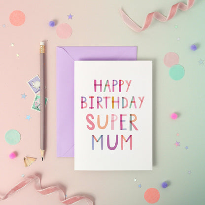 Happy Birthday Super Mum  Birthday Luxury Foiled Rainbow Greeting Card