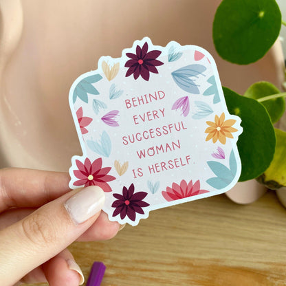 Behind Every Successful Woman Is Herself - Vinyl Sticker Feminist Girl Power Waterproof Laptop Water Bottle Sticker