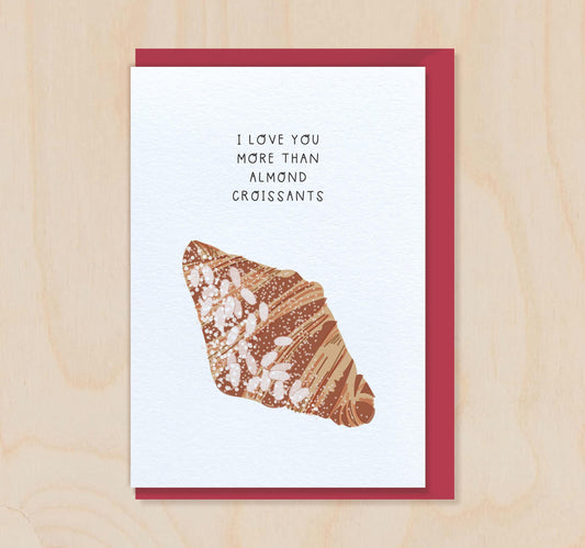 I Love You More Than Almond Croissants Valentine's Day Card for Husband Wife