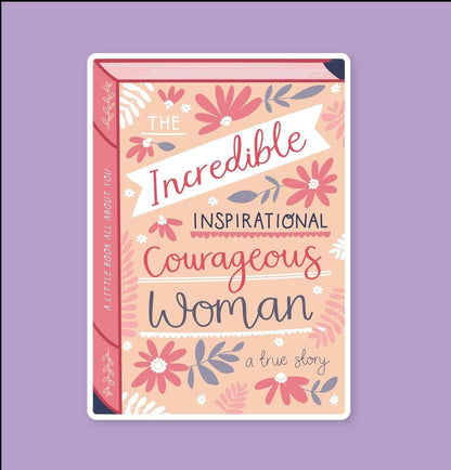 Incredible Courageous Inspirational Woman- Vinyl Sticker Waterproof Laptop Water Bottle Sticker