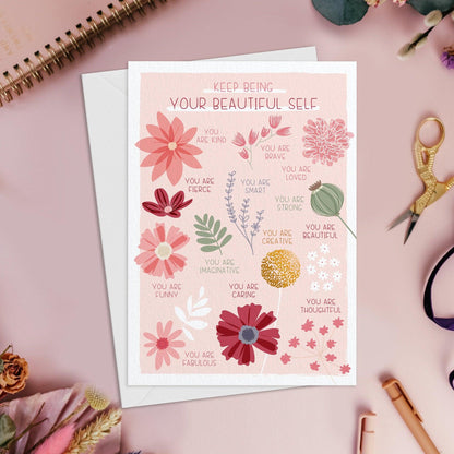 Keep Being Your Beautiful Self - Luxury Positive Affirmation Self Care Greeting Card