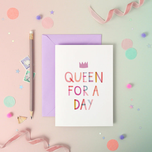 Queen for a day  Birthday Luxury Foiled Rainbow Greeting Card