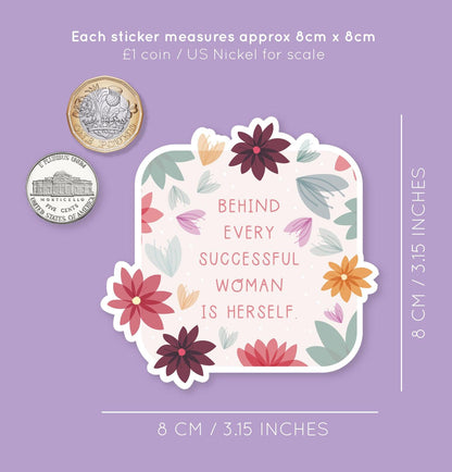 Behind Every Successful Woman Is Herself - Vinyl Sticker Feminist Girl Power Waterproof Laptop Water Bottle Sticker