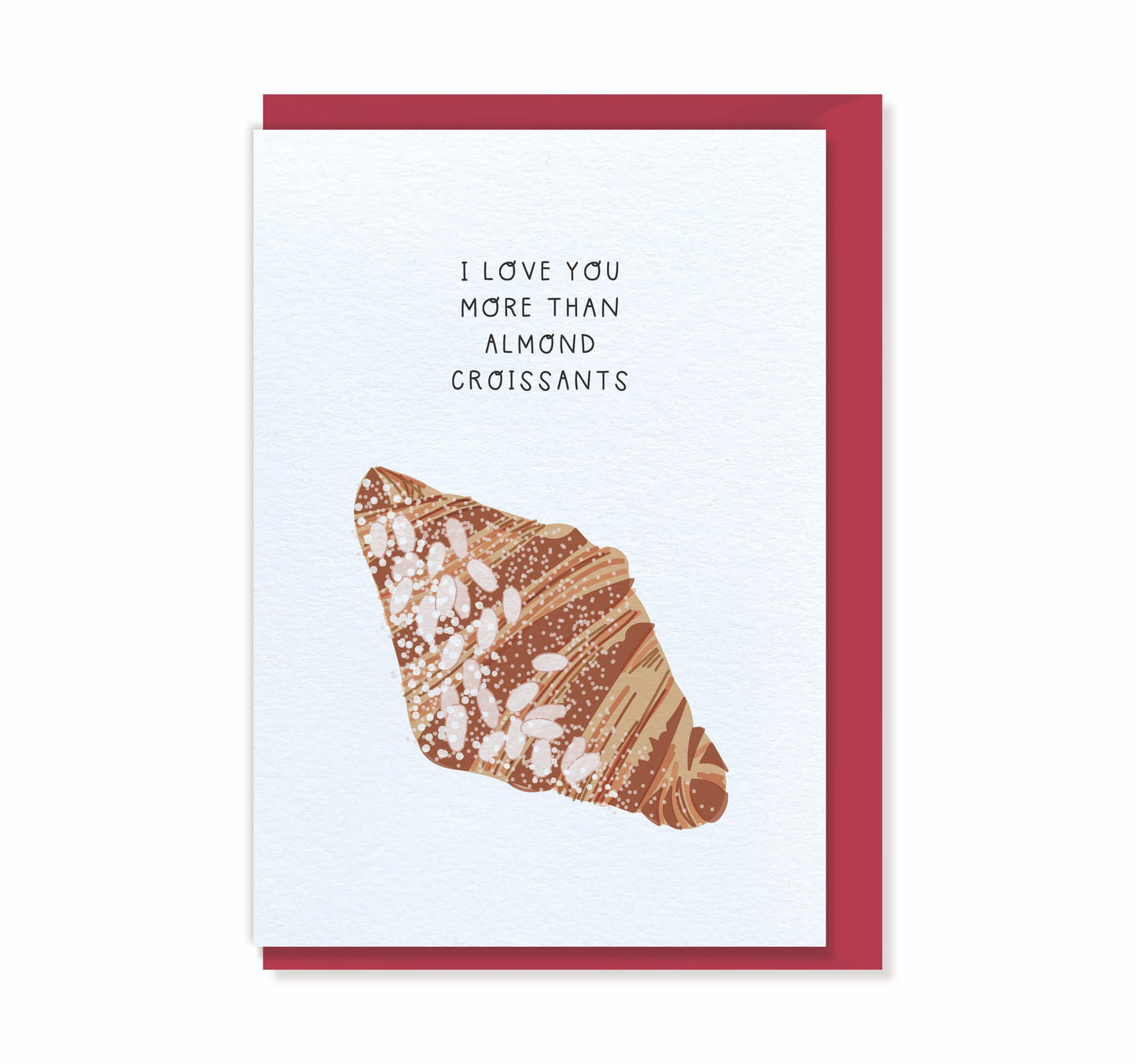 I Love You More Than Almond Croissants Valentine's Day Card for Husband Wife
