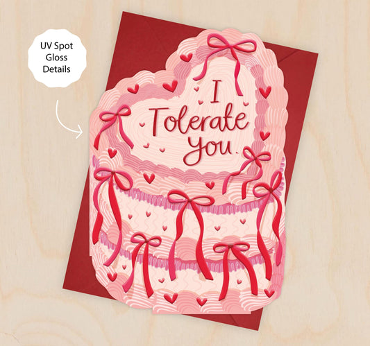 I Tolerate You - Cake Shaped Greeting Card for Valentine's or Anniversary , Husband, Wife, Girlfriend, Boyfriend.